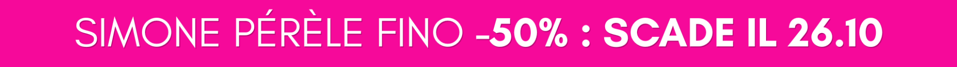Promozioni Simone P&eacute;r&egrave;le - Offerte speciali fino al 26 ottobre