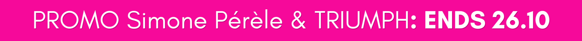 Simone P&eacute;r&egrave;le and Triumph promotions - Special offers until 26 October